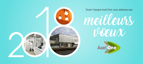Toute l'équipe Axel'One vous adresse ses meilleurs vœux 2018 !